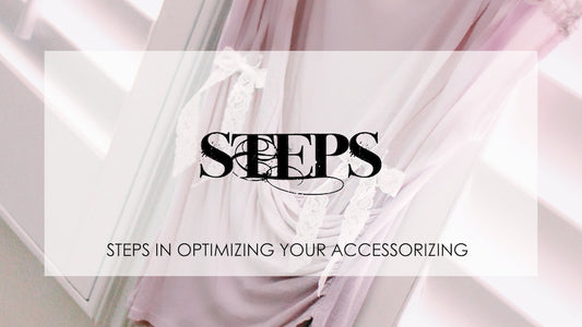 Accessorizing Steps for Jewelry, Accessories + Intimates