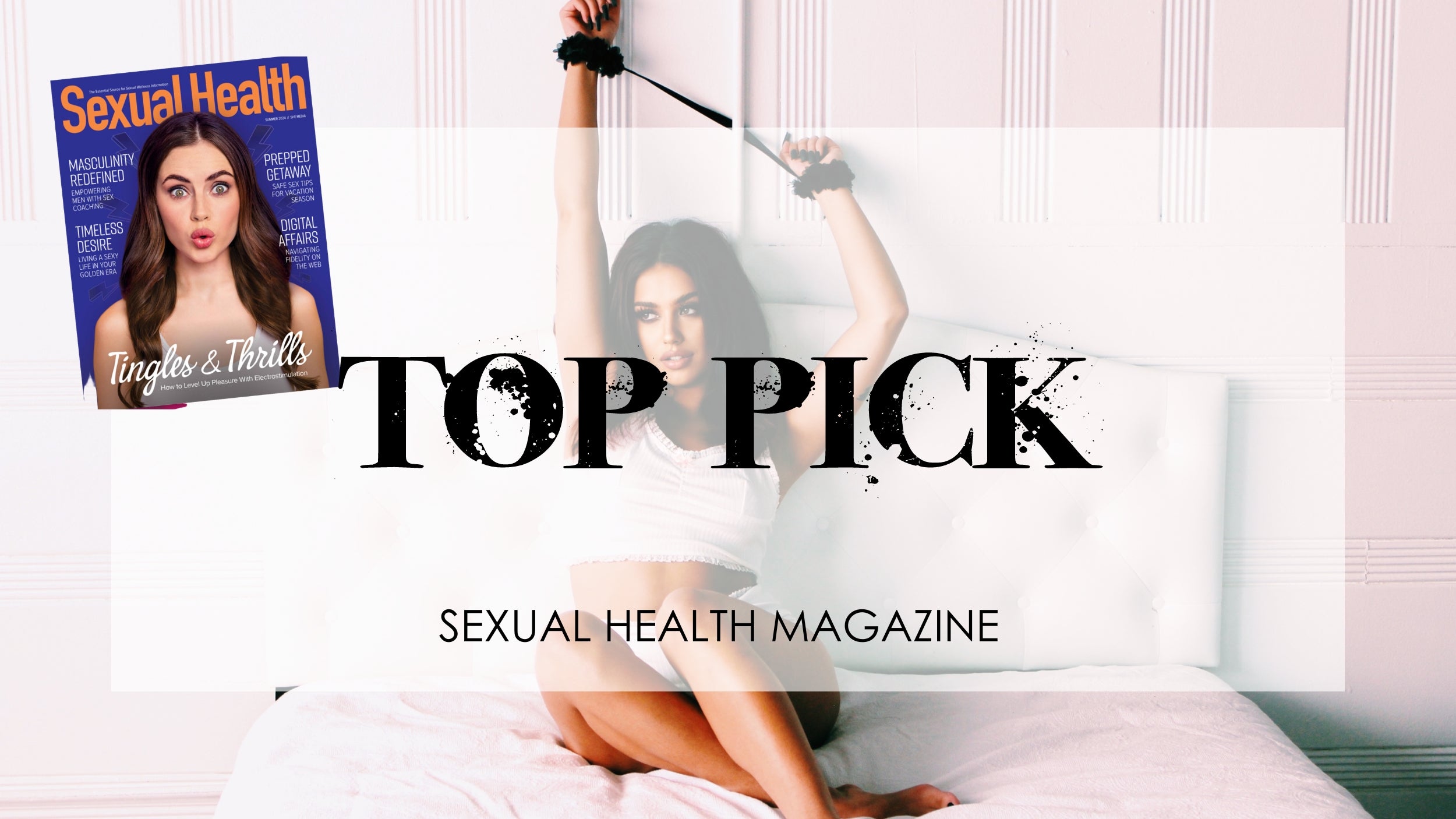 Top Pick in Sexual Health Magazine