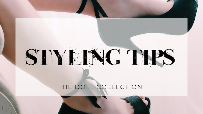 Accessorizing and Styling Tips Inspired by The Doll Collection