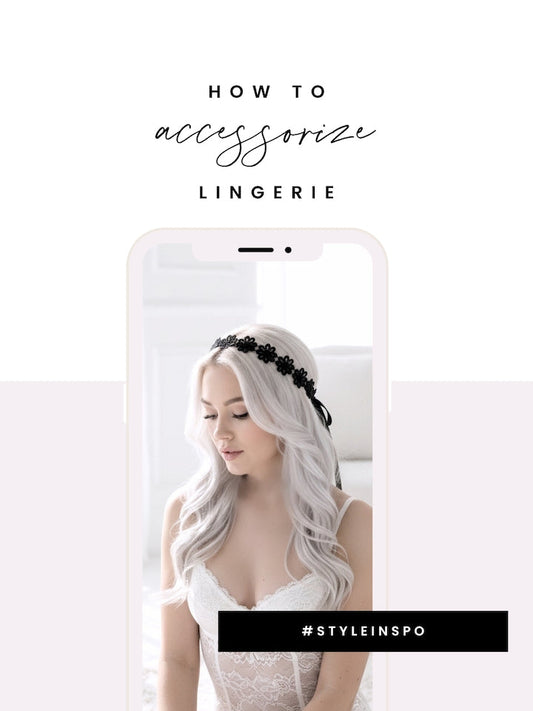 how to accessorize lingerie