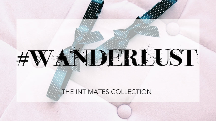 3 Intimate Accessories for Wanderlust